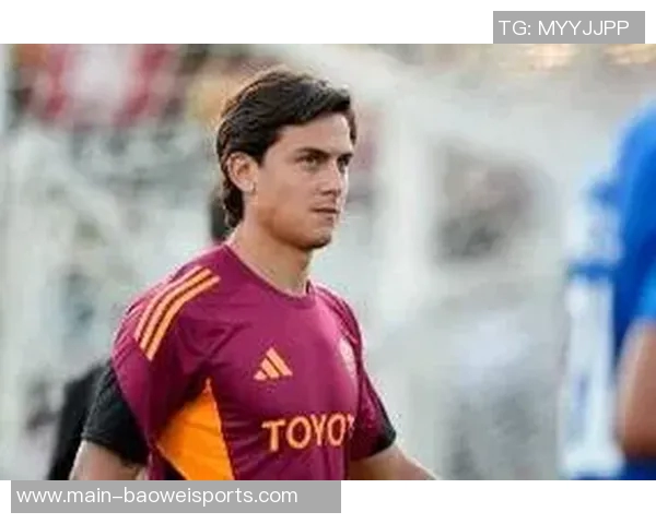 迪巴拉重返罗马合练复出在即球迷期待满满 迪巴拉重返罗马合练复出在即球迷期待满满