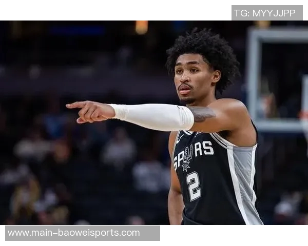 马刺新星哈珀首秀精彩表现半场高效9分2助正负值22引期待 马刺新星哈珀首秀精彩表现半场高效9分2助正负值22引期待